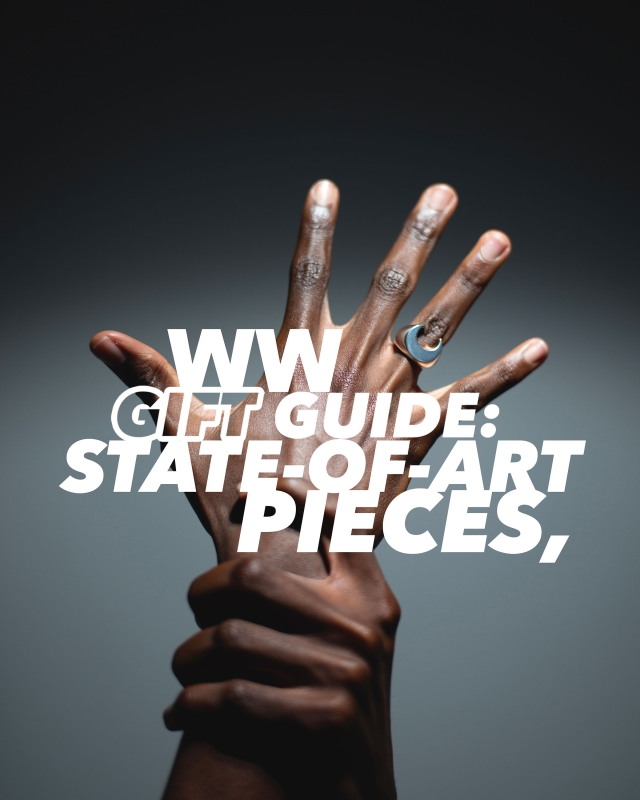 GIFT GUIDE: STATE-OF-THE-ART PIECES